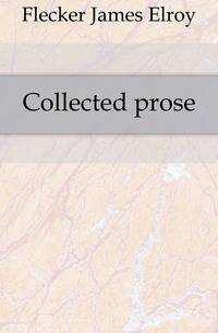 Collected prose