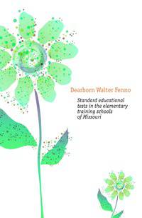 Standard educational tests in the elementary training schools of Missouri