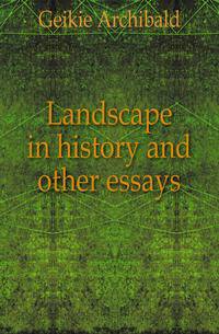 Landscape in history and other essays