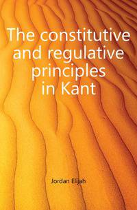 The constitutive and regulative principles in Kant