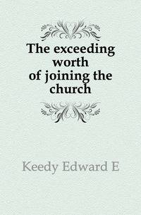The exceeding worth of joining the church