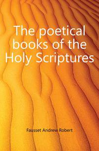 The poetical books of the Holy Scriptures