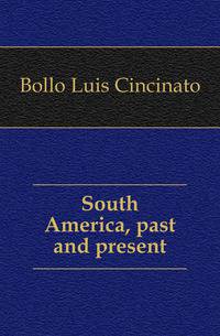 South America, past and present