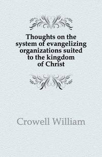 Thoughts on the system of evangelizing organizations suited to the kingdom of Christ
