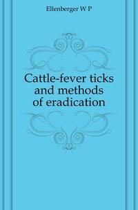 Cattle-fever ticks and methods of eradication