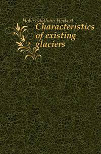 Characteristics of existing glaciers