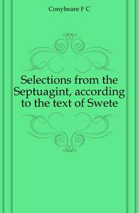 Selections from the Septuagint, according to the text of Swete