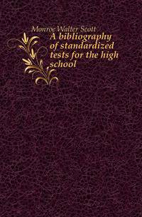 A bibliography of standardized tests for the high school