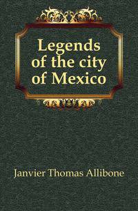 Legends of the city of Mexico