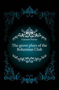 The grove plays of the Bohemian Club