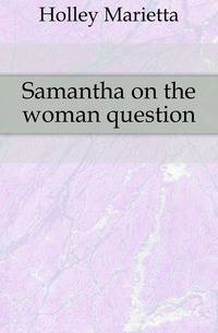 Samantha on the woman question