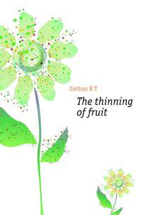 The thinning of fruit