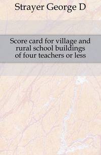 Score card for village and rural school buildings of four teachers or less