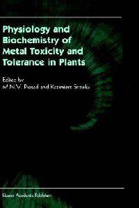 Physiology and Biochemistry of Metal Toxicity and Tolerance in Plants