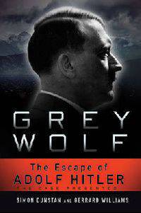 Grey Wolf. The Escape of Adolf Hitler