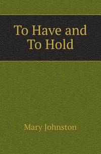 To Have and To Hold