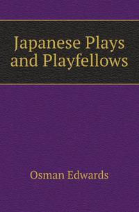 Japanese Plays and Playfellows