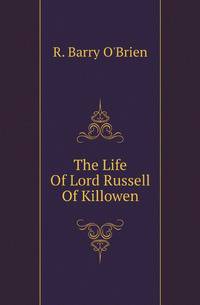 The Life Of Lord Russell Of Killowen