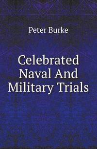 Celebrated Naval And Military Trials