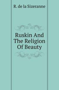 Ruskin And The Religion Of Beauty