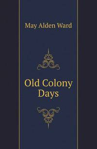 Old Colony Days