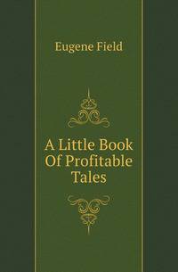 A Little Book Of Profitable Tales