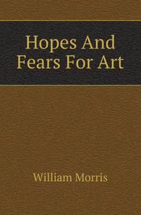 Hopes And Fears For Art