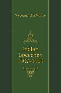 Indian Speeches 1907-1909