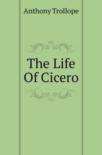 The Life Of Cicero