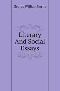 Literary And Social Essays