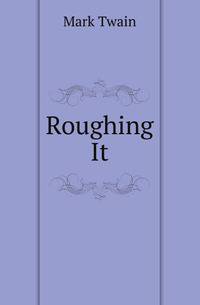 Roughing It