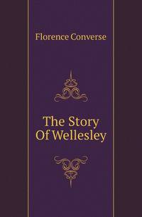 The Story Of Wellesley