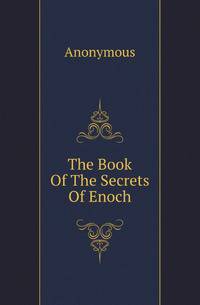 The Book Of The Secrets Of Enoch
