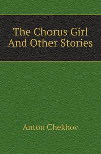The Chorus Girl And Other Stories