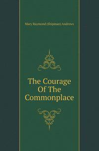 The Courage Of The Commonplace
