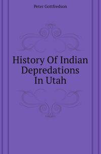 History Of Indian Depredations In Utah