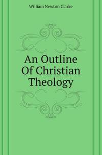 An Outline Of Christian Theology