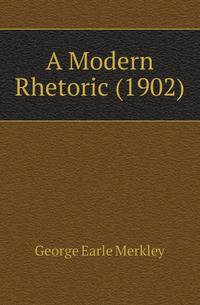 A Modern Rhetoric (1902)