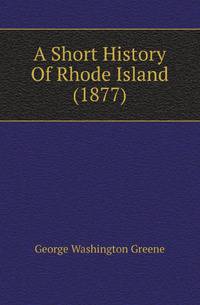 A Short History Of Rhode Island (1877)