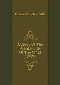 A Study Of The Mental Life Of The Child (1919)