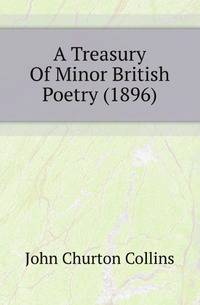 A Treasury Of Minor British Poetry (1896)