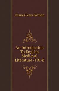 An Introduction To English Medieval Literature (1914)