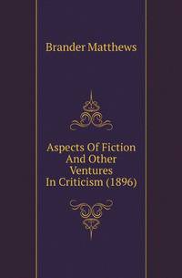 Aspects Of Fiction And Other Ventures In Criticism (1896)