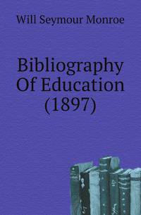 Bibliography Of Education (1897)