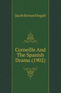 Corneille And The Spanish Drama (1902)