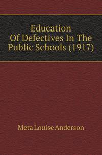 Education Of Defectives In The Public Schools (1917)