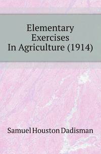 Elementary Exercises In Agriculture (1914)