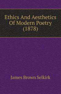 Ethics And Aesthetics Of Modern Poetry (1878)