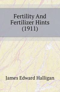 Fertility And Fertilizer Hints (1911)