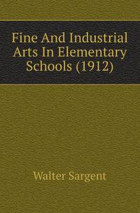 Fine And Industrial Arts In Elementary Schools (1912)